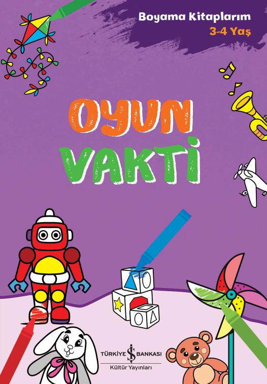 Oyun Vakti – Boyama Kitaplarım 3-4 Yaş İş Bankası Kültür Yayınları