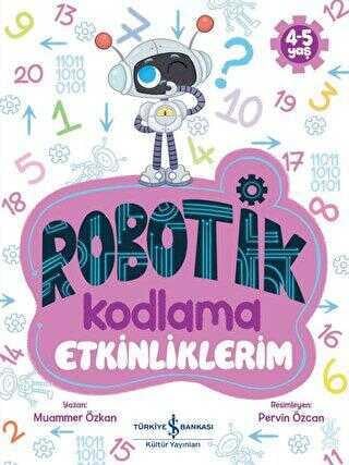 Robotik Kodlama Etkinliklerim 4-5 Yaş İş Bankası Kültür Yayınları Muammer Özkan