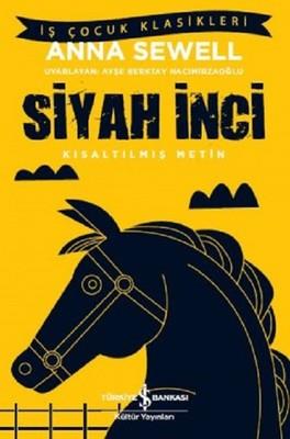 Siyah İnci-Kısaltılmış Metin Anna Sewell İş Bankası Kültür Yayınları