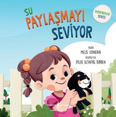Su Paylaşmayı Seviyor - Farkındalık Serisi Melis Sonkaya İş Bankası Kültür Yayınları