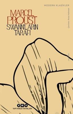 Swann'ların Tarafı - Kayıp Zamanın İzinde 1. Kitap Marcel Proust Yapı Kredi Yayınları