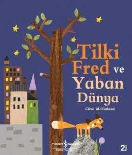 Tilki Fred ve Yaban Dünya Clive McFarland İş Bankası Kültür Yayınları