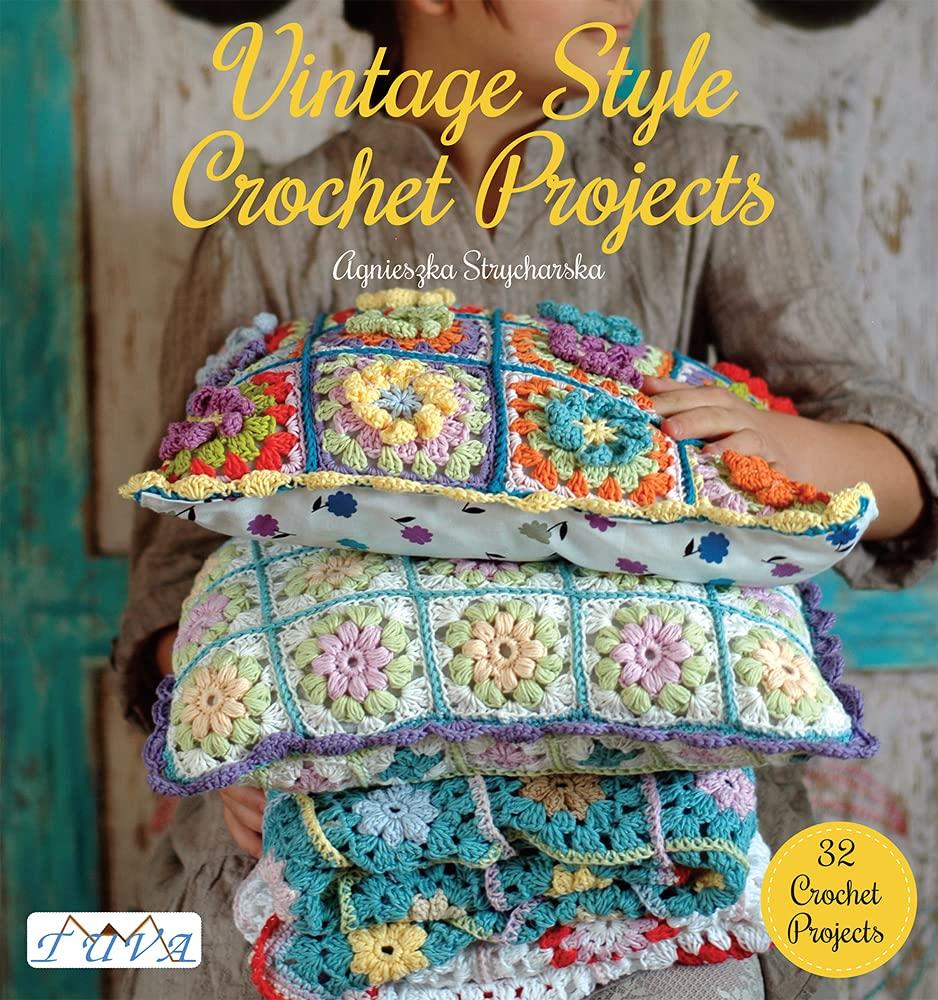 Vintage Style Crochet Project 32 Crochet Projects