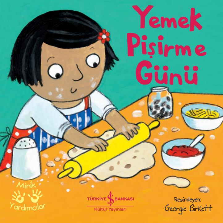Yemek Pişirme Günü – Minik Yardımcılar İş Bankası Kültür Yayınları