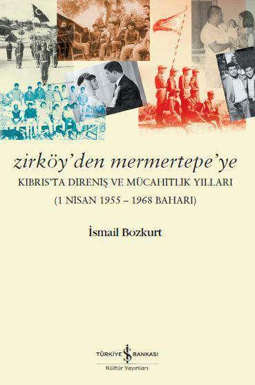 Zirköy’den Mermertepe’ye  İsmail Bozkurt İş Bankası Kültür Yayınları