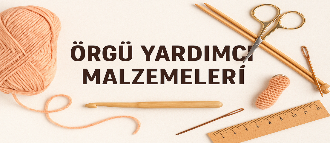 Örgü Yardımcı Malzemeleri