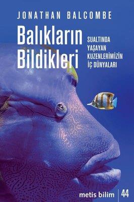 Balıkların Bildikleri Jonathan Balcombe Metis Yayıncılık
