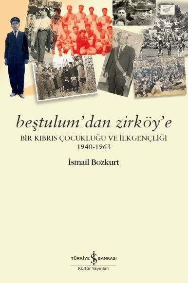 Beştulum’dan Zirköy’e İsmail Bozkurt İş Bankası Kültür Yayınları