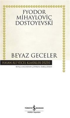 Beyaz Geceler - Hasan Ali Yücel Klasikleri Fyodor Mihayloviç Dostoyevski İş Bankası Kültür Yayınları