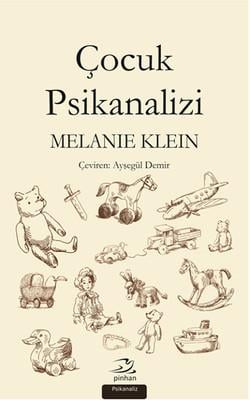 Çocuk Psikanalizi Melanie Klein Pinhan Yayıncılık