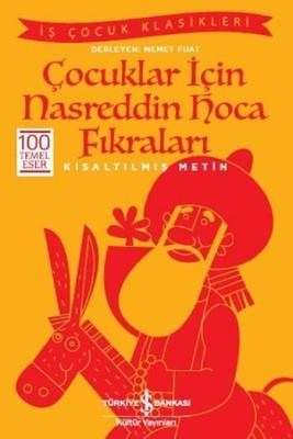 Çocuklar için Nasreddin Hoca Fıkraları-Kısaltılmış Metin Kolektif İş Bankası Kültür Yayınları