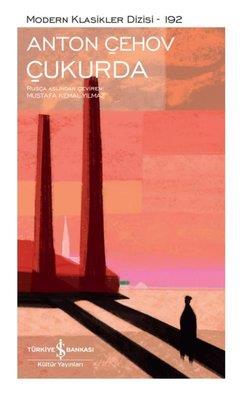 Çukurda - Modern Klasikler 192 Anton Çehov İş Bankası Kültür Yayınları