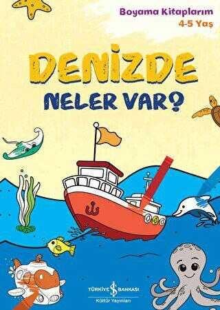 Denizde Neler Var? – Boyama Kitaplarım 4-5 Yaş İş Bankası Kültür Yayınları Kolektif