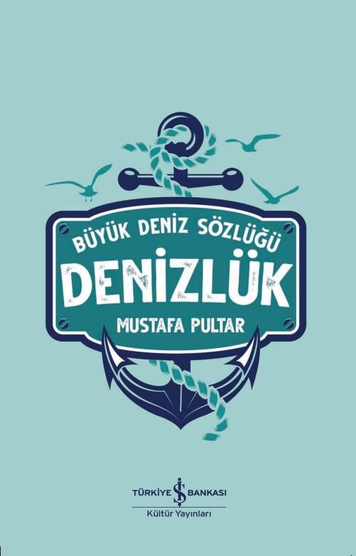 Denizlük – Büyük Deniz Sözlüğü Mustafa Pultar İş Bankası Kültür Yayınları