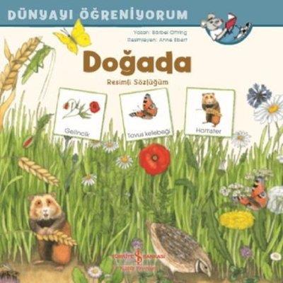 Doğada Resimli Sözlüğüm - Dünyayı Öğreniyorum Barbel Oftring İş Bankası Kültür Yayınları