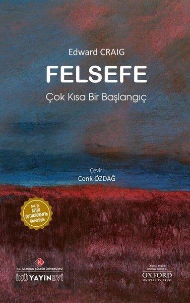 Felsefe: Çok Kısa Bir Başlangıç Edward Craig İstanbul Kültür Üniversitesi
