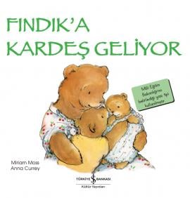 Fındık'a Kardeş Geliyor Miriam Moss İş Bankası Kültür Yayınları