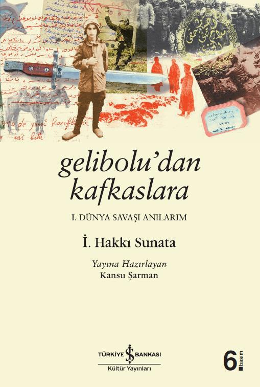 Gelibolu’dan Kafkaslara İ. Hakkı Sunata İş Bankası Kültür Yayınları