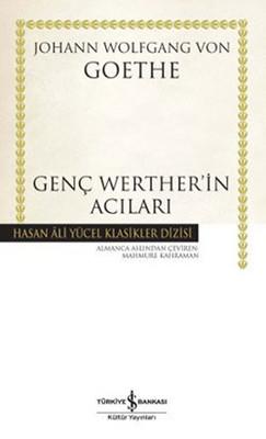 Genç Werther'in Acıları - Hasan Ali Yücel Klasikleri Johann Wolfgang Von Goethe İş Bankası Kültür Yayınları
