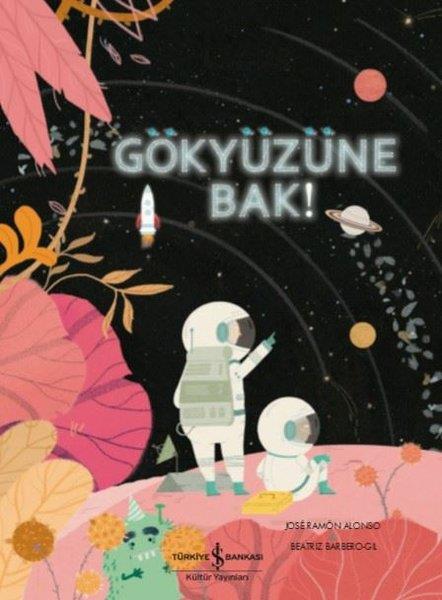 Gökyüzüne Bak! Jose Ramon Alonso İş Bankası Kültür Yayınları