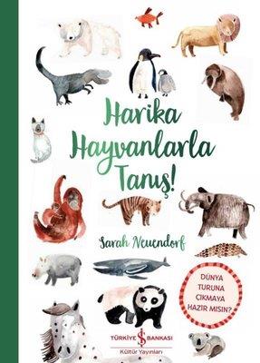 Harika Hayvanlarla Tanış! Sarah Neuendorf  İş Bankası Kültür Yayınları