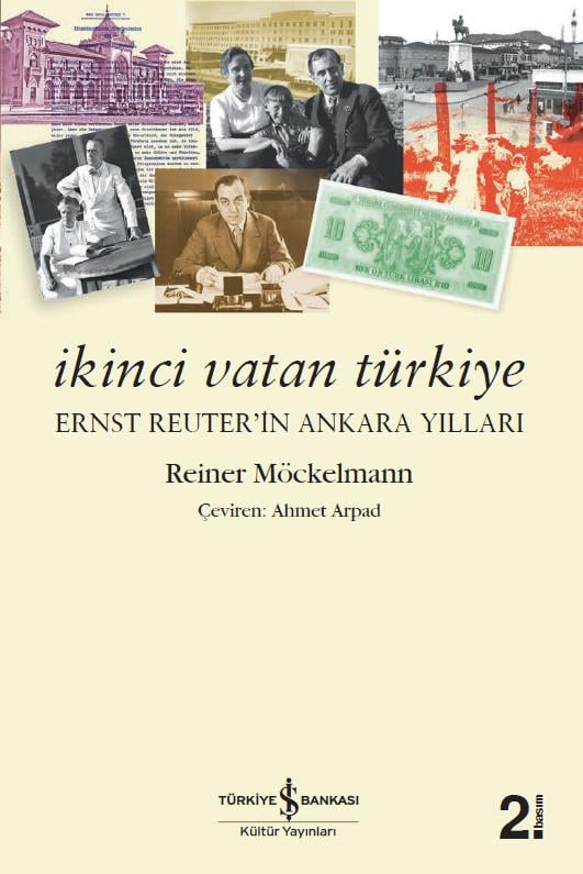 İkinci Vatan Türkiye – Ernst Reuter’in Ankara Yılları Reiner Möckelmann İş Bankası Kültür Yayınları