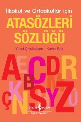 İlkokul ve Ortaokullar İçin Atasözleri Sözlüğü Kemal Bek İş Bankası Kültür Yayınları
