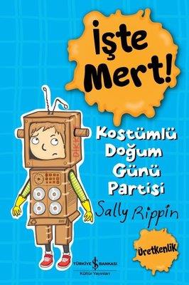 İşte Mert! Kostümlü Doğum Günü Partisi Sally Rippin İş Bankası Kültür Yayınları