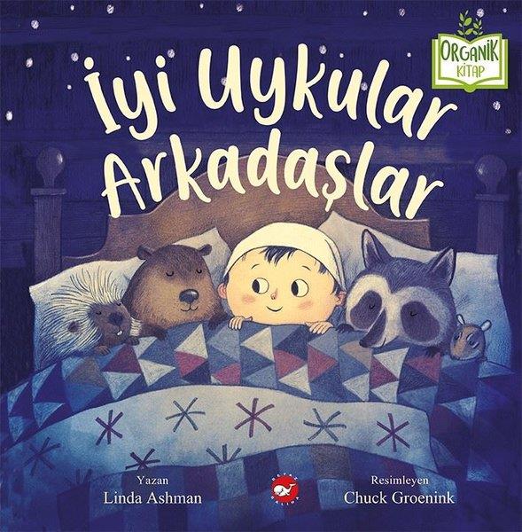 İyi Uykular Arkadaşlar- Organik Kitap Linda Ashman Beyaz Balina Yayınları