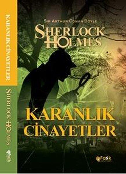 Karanlık Cinayetler - Sherlock Holmes Sir Arthur Conan Doyle Fark Yayınları
