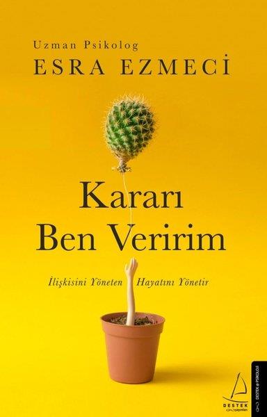 Kararı Ben Veririm Esra Ezmeci Destek Yayınları