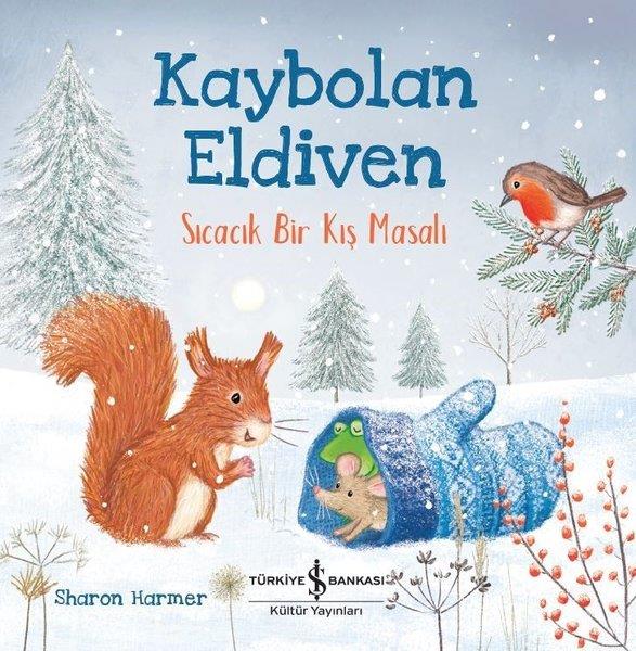 Kaybolan Eldiven-Sıcacık Bir Kış Masalı Sharon Harmer İş Bankası Kültür Yayınları