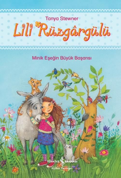 Lili Rüzgârgülü – Minik Eşeğin Büyük Başarısı Tanya Stewner İş Bankası Kültür Yayınları