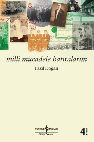 Milli Mücadele Hatıralarım Fazıl Doğan İş Bankası Kültür Yayınları