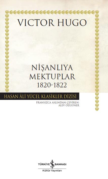 Nişanlıya Mektuplar 1820-1822  Victor Hugo İş Bankası Kültür Yayınları