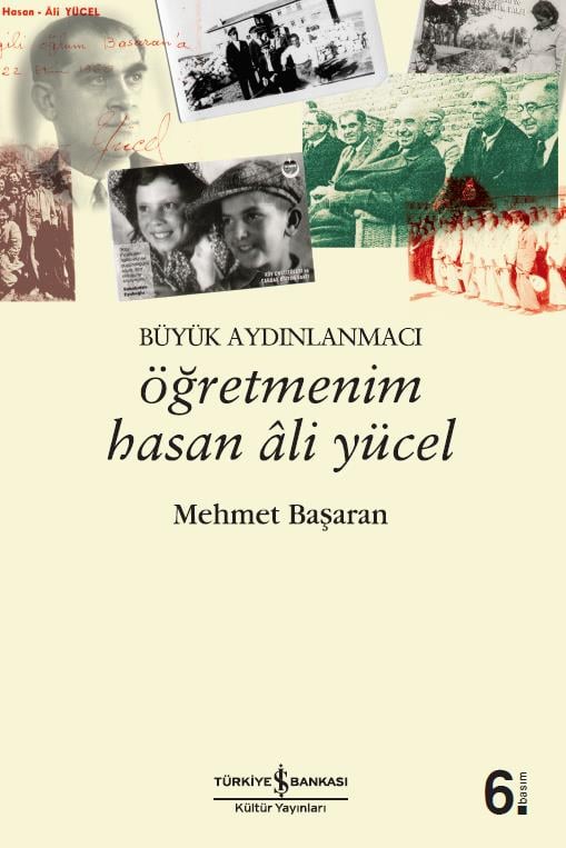 Öğretmenim Hasan Âli Yücel – Büyük Aydınlanmacı  Mehmet Başaran İş Bankası Kültür Yayınları