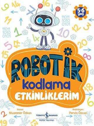 Robotik Kodlama Etkinliklerim 5-6 Yaş İş Bankası Kültür Yayınları Muammer Özkan