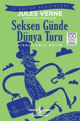 Seksen Günde Dünya Turu Jules Verne İş Bankası Kültür Yayınları
