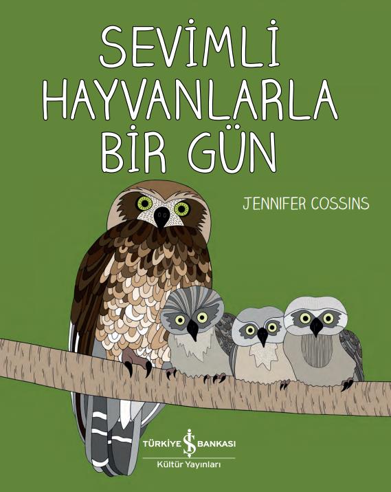 Sevimli Hayvanlarla Bir Gün Jennifer Cossins İş Bankası Kültür Yayınları