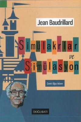 Simülakrlar ve Simülasyon Jean Baudrillard Doğu Batı Yayınları