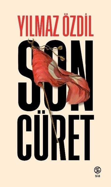 Son Cüret Yılmaz Özdil Sia Yayınevi
