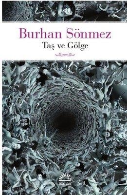 Taş ve Gölge Burhan Sönmez İletişim Yayıncılık