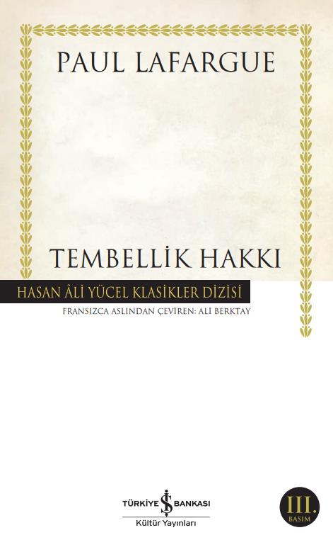 Tembellik Hakkı Hasan Ali Yücel Klasikleri Paul Lafargue İş Bankası Kültür Yayınları