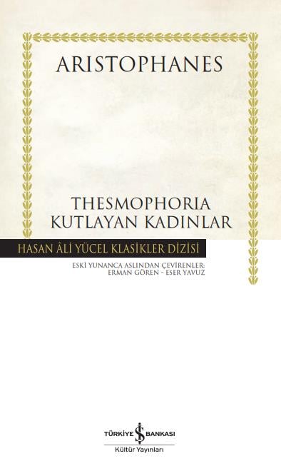 Thesmophoria - Kutlayan Kadınlar  Aristophanes İş Bankası Kültür Yayınları