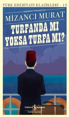 Turfanda mı Yoksa Turfa mı? Mizancı Murat İş Bankası Kültür Yayınları