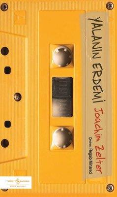 Yalanın Erdemi  Joachim Zelter İş Bankası Kültür Yayınları