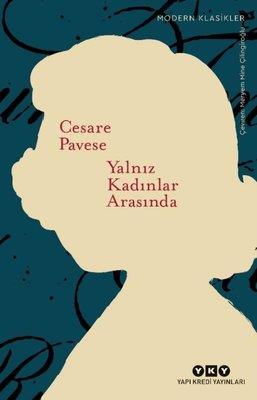Yalnız Kadınlar Arasında Cesare Pavese Yapı Kredi Yayınları