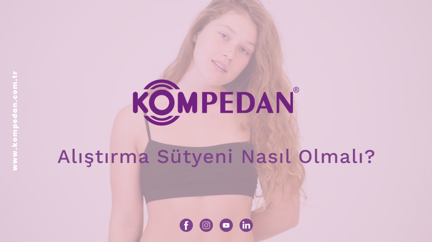 Alıştırma Sütyeni Nasıl Olmalı?