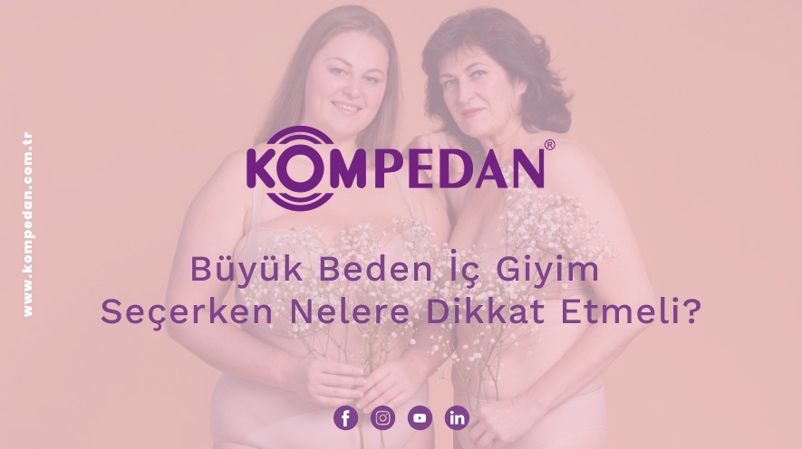 Büyük Beden İç Giyim Seçerken Nelere Dikkat Etmeli?