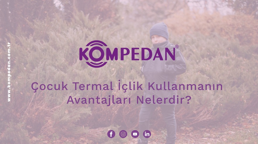 Çocuk Termal İçlik Kullanmanın Avantajları Nelerdir?